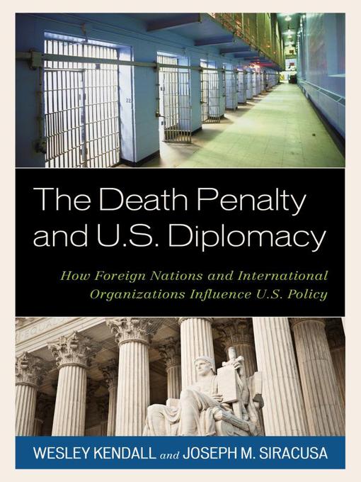 Title details for The Death Penalty and U.S. Diplomacy by Wesley Kendall - Available